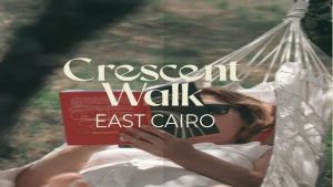 كريسنت ووك القاهرة الجديدة Crescent walk New Cairo