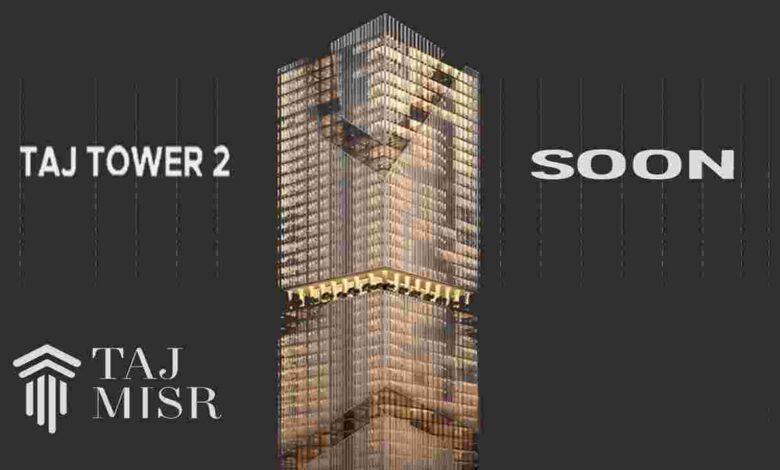 تاج تاور2 العاصمة الإدارية Taj Tower2 New Capital